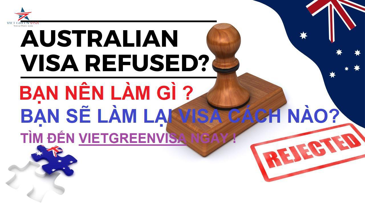 Visa Úc, visa du lịch Úc bị từ chối, Visa du lịch Úc, Viet Green Visa