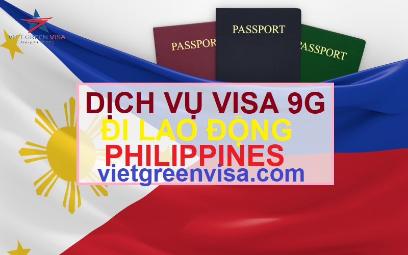 Visa 9G Philippines là gì, Visa 9G, visa 9G lao động Philippines, Thủ tục cấp visa 9G Philippines