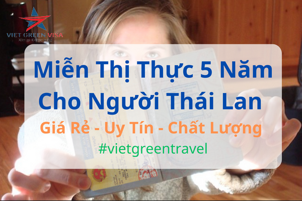Giấy miễn thị thực, Giấy miễn thị thực cho người Thái Lan, Giấy miễn thị thực 5 năm cho quốc tịch Thái Lan, Viet Green Visa