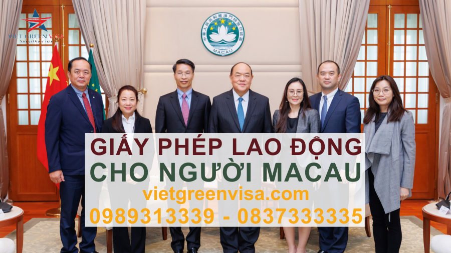 Dịch vụ xin giấy phép lao động cho người Macau, Dịch vụ làm giấy phép lao động cho quốc tịch Macau, Tư vấn giấy phép lao động cho công dân Macau, Viet Green Visa